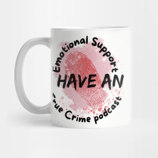 I have an emotional support crime podcast Mug